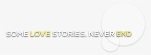 New Png Text Part-7 - Some Love Stories Never End Png #1282935