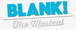 Blank The Musical - Blanco Logo #1287223 Blank The Musical - Blanco Logo #1287223