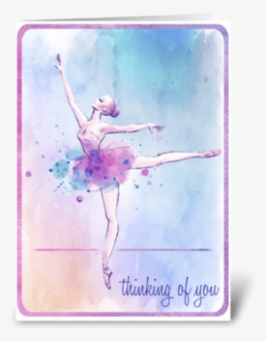 Thinking Of You Greeting Card - Ballet #135635 Thinking Of You Greeting Card - Ballet #135635