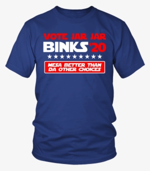 Vote Jar Jar 2020 T-shirt - Grad Squad T Shirts #1308370