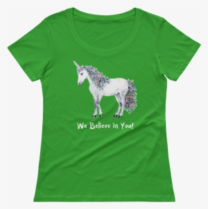 Ladies' Scoopneck T-shirt "we Believe In You " Unicorn #1309010