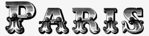 Free Paris Png Hd - Paris Text Transparent Background #1322165