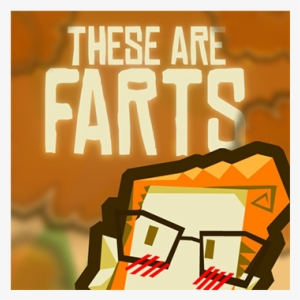 These Are Farts - Flatulence #1322893