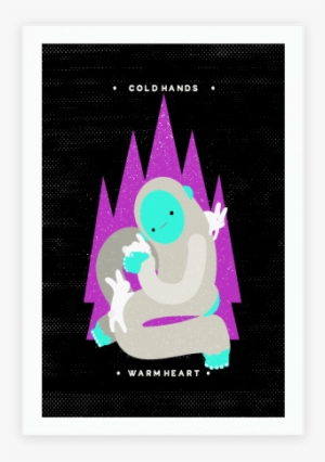 Cold Hands Warm Heart Yeti Poster - T-shirt #1335773