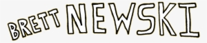 Brett Newski Text - Brett Newski #1337828