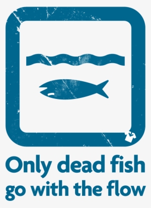 Only Dead Fish Go With The Flow - Go Fish #1344733