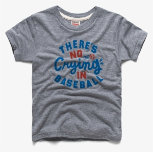 Youth There's No Crying In Baseball - Baseball #1345345