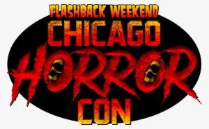 Being That My “real” Job Has Been More Than A Bit Stressful - Flashback Weekend Chicago Horror Con #1350400