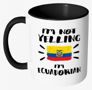 I'm Not Yelling I'm Ecuadorian Flag - I M Not Yelling Im Czech #1355671