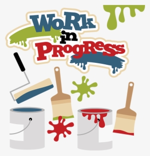 Work In Progress Png Transparent Work In Progress Png Image Free Download Pngkey