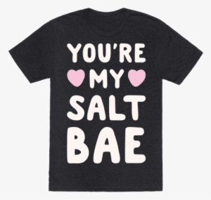 You're My Salt Bae White Print - Dont Mess With My Daughter Shirt #1395780 You're My Salt Bae White Print - Dont Mess With My Daughter Shirt #1395780