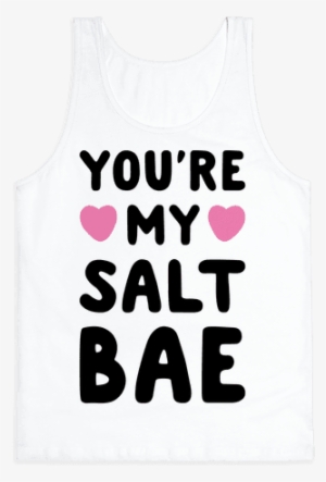 You're My Salt Bae Tank Top - T-shirt #1395812 You're My Salt Bae Tank Top - T-shirt #1395812