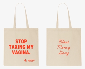"stop Taxing My Vagina" Tote - Kalita #1398752