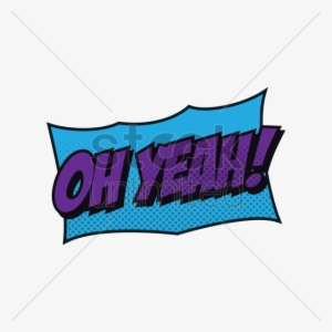 Comics Text Png Free On Dumielauxepices Net - Comic Png Oh Yeah #1399679