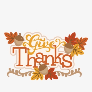 Thanksgiving Png Pic - Give Thanks Clip Art #143638