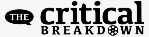 The Critical Breakdown Movie Podcast - Breakdown Png #1405664