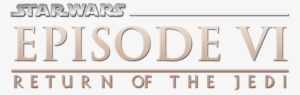 Star Wars Episode Vi Alternate Logo - Star Wars Episode Vi Return Of The Jedi Logo #1408589
