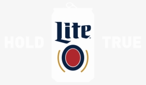 Home Of The Original Lite Beer Miller - Miller Lite Hold True #1412394