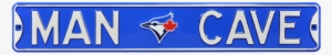 Toronto Blue Jays “man Cave” Authentic Street Sign - Man Cave Toronto Blue Jays Street Sign #1412711