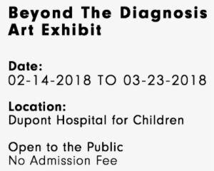 Beyond The Diagnosis Art Exhibit Date - Children's Of Alabama #1426281
