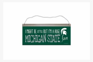 Michigan State Spartans I Might Be Little Sign - Legacy Athletic Michigan State Spartans ''i Might #1426675