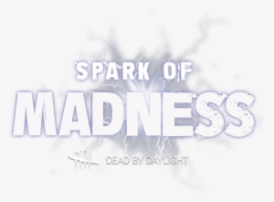 Spark Of Maddness Logo - Dead By Daylight Spark Of Madness #1433357