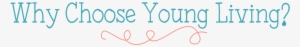 Top 10 Reasons To Choose Young Living - Young Living #1438869