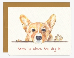 Home Is Where The Dog Is - Lover Greeting Card #1456543