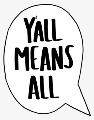 Y'all Means All #1472264
