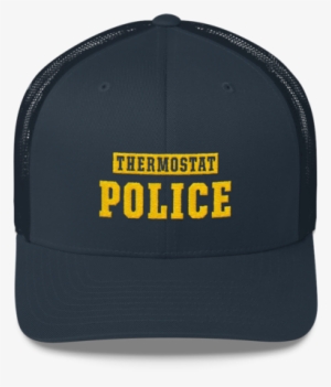 Thermostat Police Trucker Cap - Trucker Hat #1474871