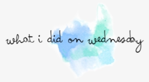 What I Did On Wednesday - Calligraphy #1480560