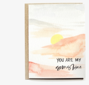 You Are My Sunshine Card - Watercolor Paint #150540