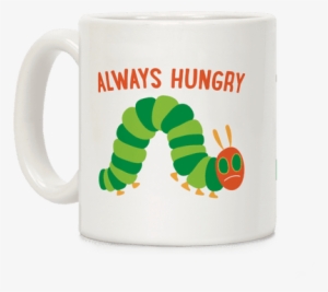 Always Hungry Caterpillar Coffee Mug - Christmas Coffee Time Png #1506222