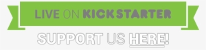 Live On Kickstarter - Support Us Kickstarter Logo Png #1509435