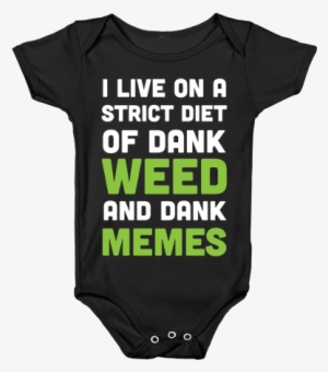 I Live On A Strict Diet Of Dank Weed And Dank Memes - Science Puns Baby #1537064