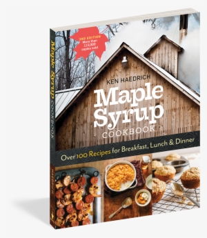 Maple Syrup Cookbook, 3rd Edition - Maple Syrup Cookbook, 3rd Edition: Over 100 Recipes #1537775