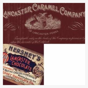 Lancaster Caramel Company - Milton Hershey Caramel Company #1553460