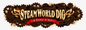In A Generation Where Insipid First Person Shooters - Steamworld Dig Logo #1556670