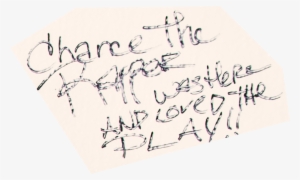 “chance The Rapper Was Here And Loved The Play ” - Chance The Rapper Signature #1558633