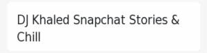 Chill, Dj Khaled, And Netflix And Chill - Snapchat Caption Transparent #1561955