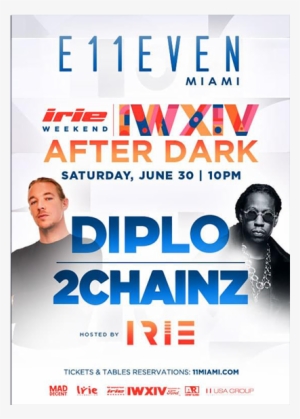 Irie Weekend Iwxiv After Dark With Diplo And 2 Chainz - E11even #1563672