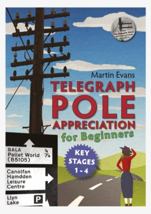 Telegraph Pole Appreciation For Beginners - Utility Pole #1574006