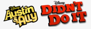Austin & Ally Didn't Do It Logo - Austin & Ally [original Soundtrack] By Ross Lynch #1582959