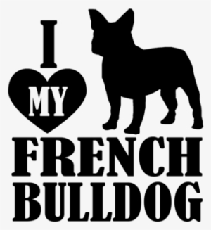 Love My French Bulldog #1583228