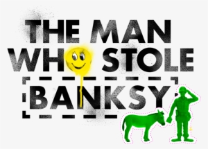 Tmwsb Title Complete - Man Who Stole Banksy #1590527