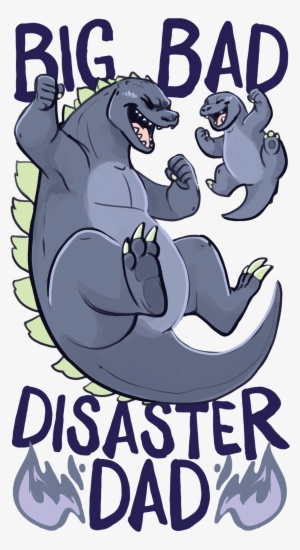 “ Since I Made A Mama Mothra, It's Only Just That I - Big Bad Disaster Dad #1593097