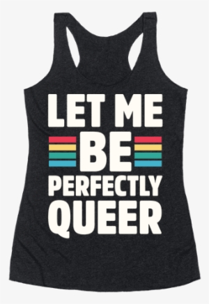 This Funny Gay Pride T Shirt Is Great For All Gay Pride - Let Me Be Perfectly Queer #1594003
