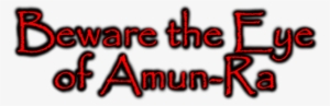 Beware The Eye Of Amun-ra Teaser Trailer - Colorfulness #1598621