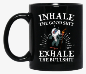 Rafiki Mug Inhale The Good Shit Exhale The Bull Shit - Seagulls Stop It Now Mug #1604617 Rafiki Mug Inhale The Good Shit Exhale The Bull Shit - Seagulls Stop It Now Mug #1604617
