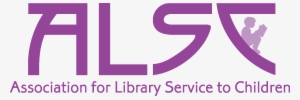 A - L - S - C - - Association For Library Service To - Association For Library Service To Children #1606690